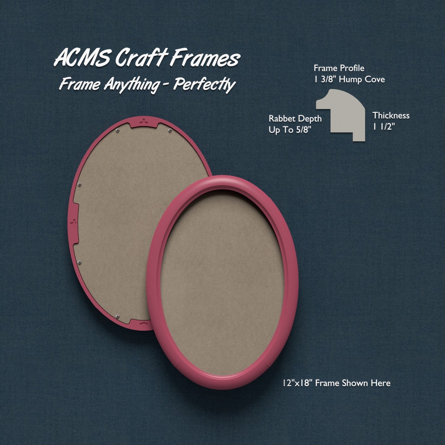 Oval Craft Frame - 1 1/2" Thick - 1 3/8" Hump Cove Profile