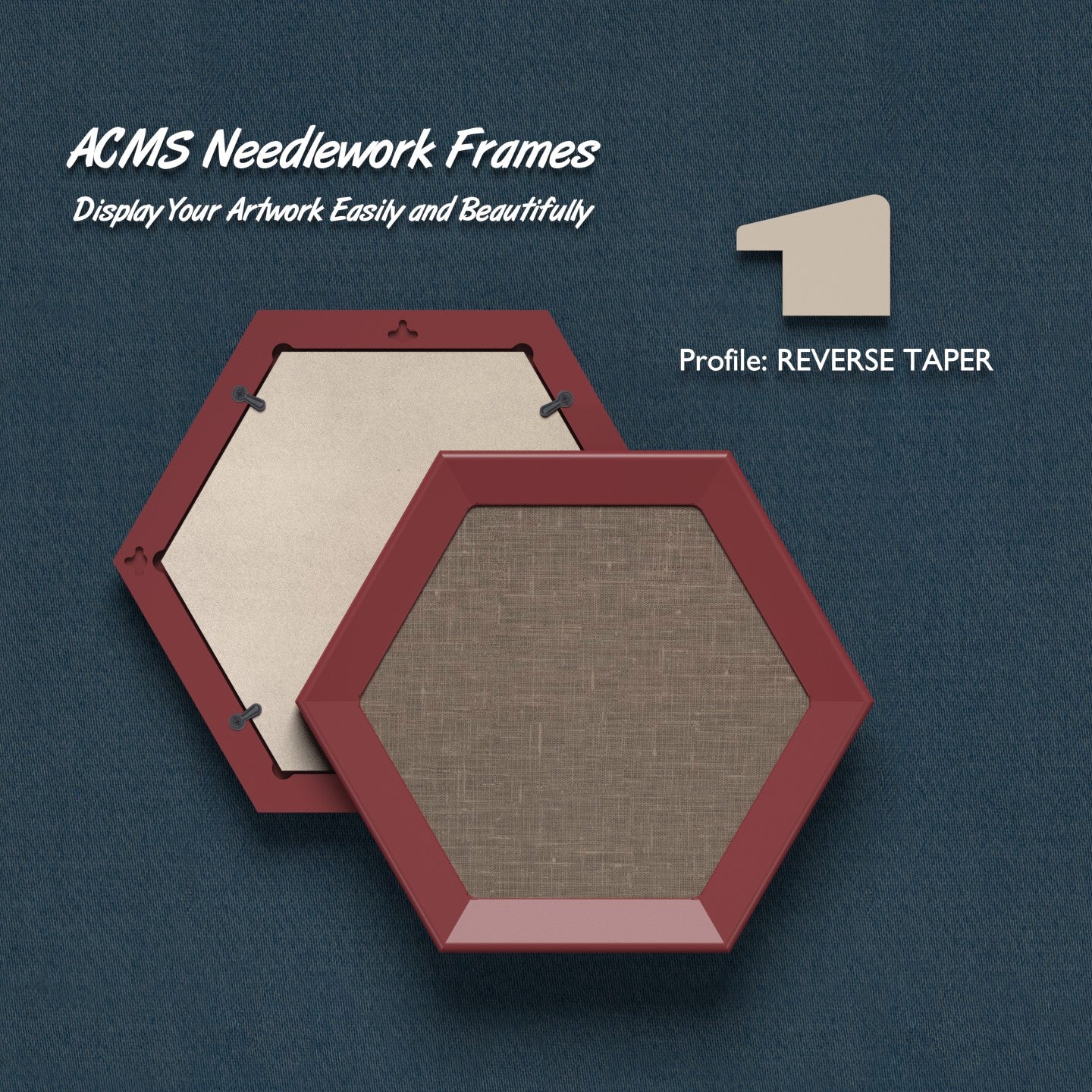 ACMS Hexagon Needlework Frame -Reverse Taper Profile - 1.25" Frame Width