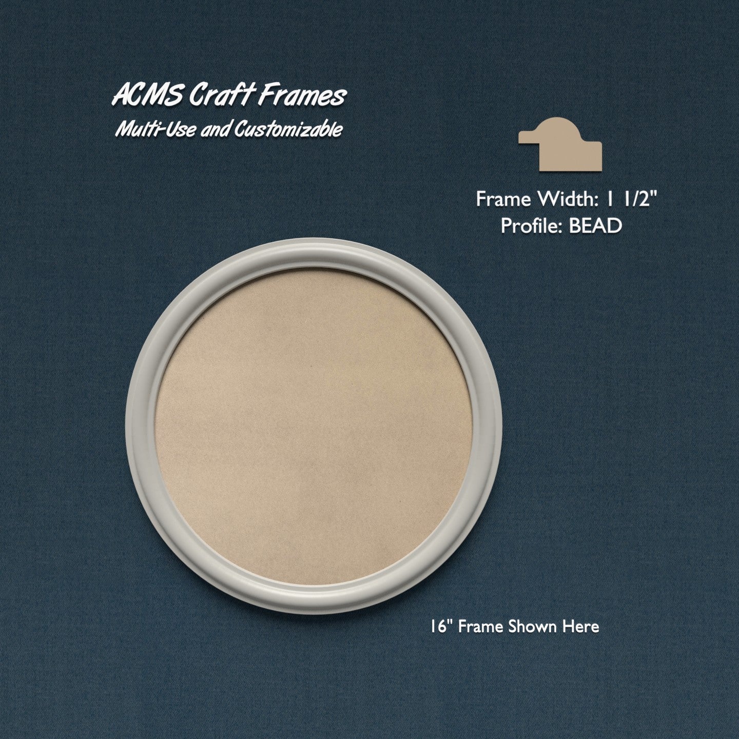 Round Craft Frame - BEAD Profile - 1 1/2" Frame Width - 1" Thick
