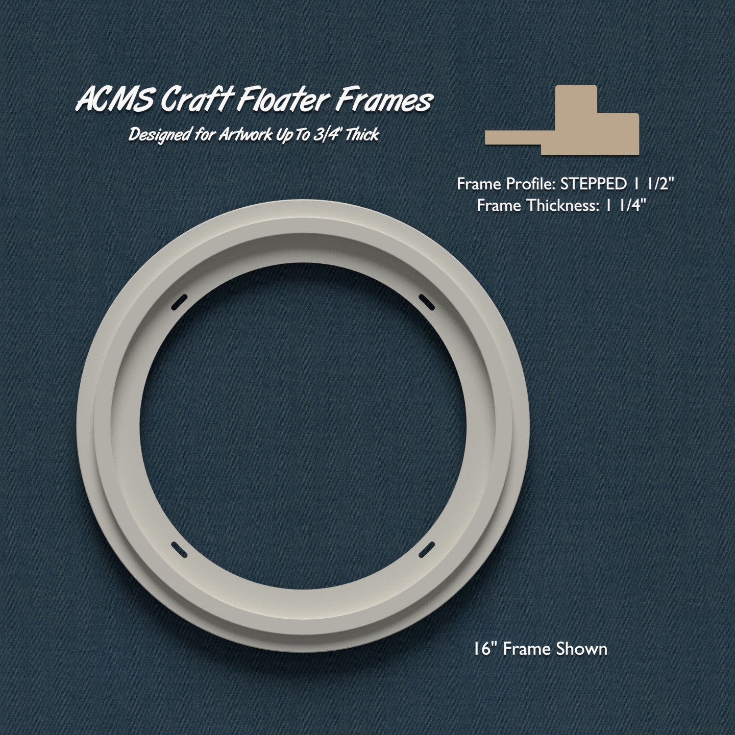 Round Craft Floater Frame - STEPPED 1 1/2" Profile - 1 1/4" Thick