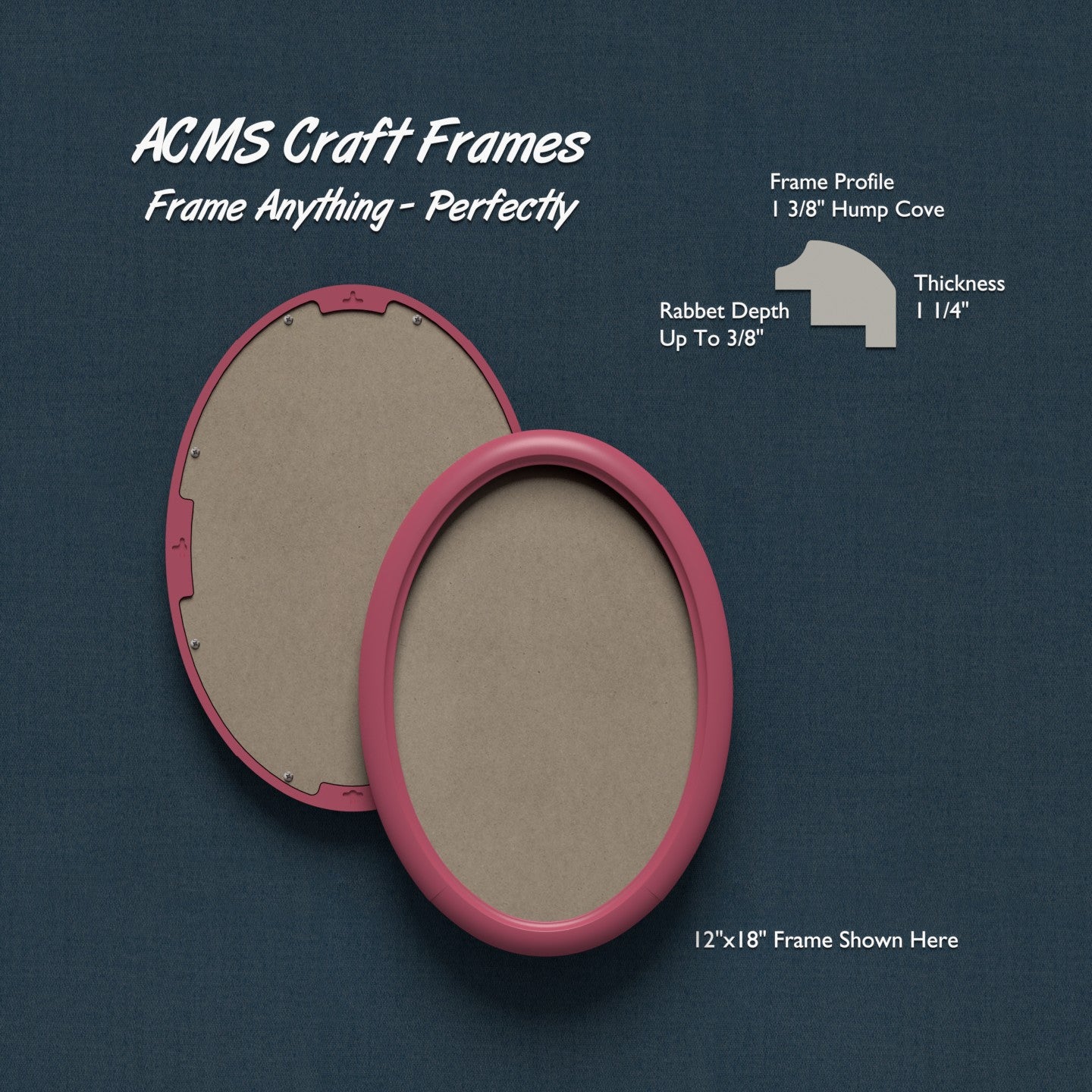 Oval Craft Frame - 1 1/4" Thick - 1 3/8" HUMP COVE Profile