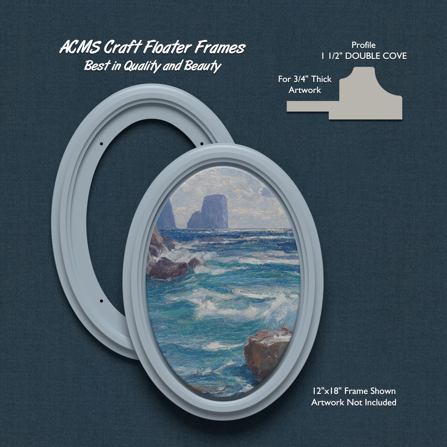 ACMS Oval Craft Floater Frame - For 3/4" Thick Artwork - Profile 1 1/2" DOUBLE COVE - 1 1/4" Thick Frame