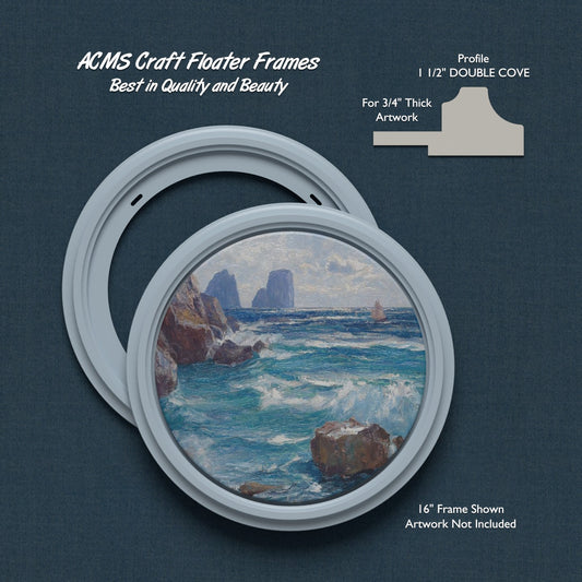 ACMS Round Craft Floater Frame - For 3/4" Thick Artwork - Profile 1 1/2" DOUBLE COVE