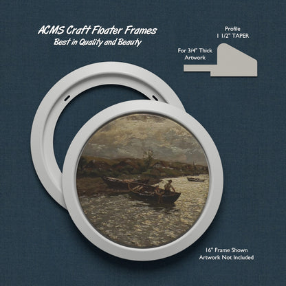 ACMS Round Craft Floater Frame - For 3/4" Thick Artwork - Profile 1 1/2" TAPER - 1 1/4" Thick Frame