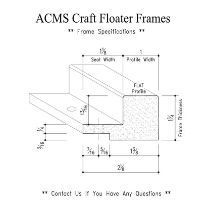 ACMS Round Craft Floater Frame - For 3/4" Thick Artwork - Profile 1" FLAT - 1 1/4" Thick Frame