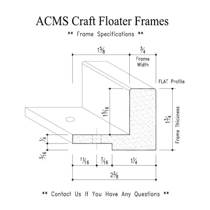 ACMS Round Craft Floater Frame - For 1 1/4" Thick Artwork - Profile 3/4" FLAT - 1 3/4" Thick Frame