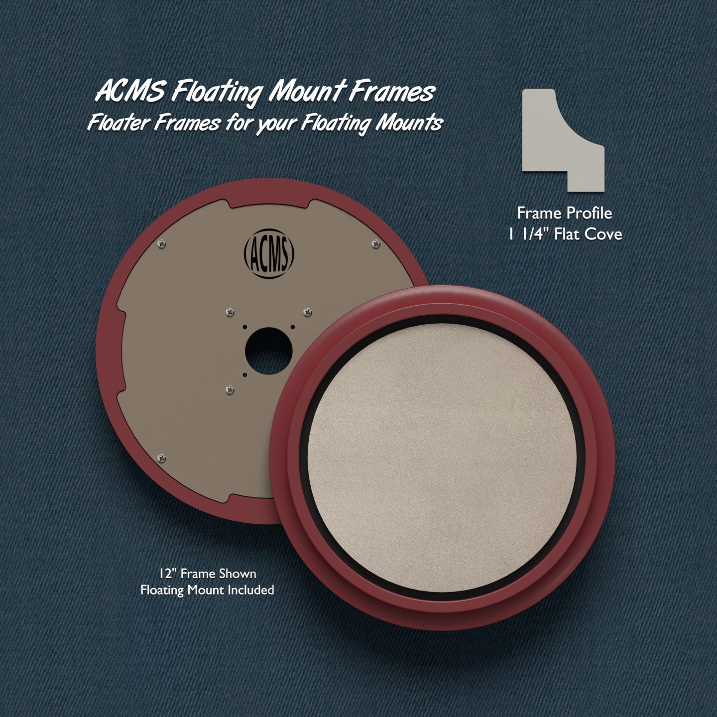 ACMS Round Floating Mount Frame - 1/2" Recess - 1 1/4" Flat Cove Profile