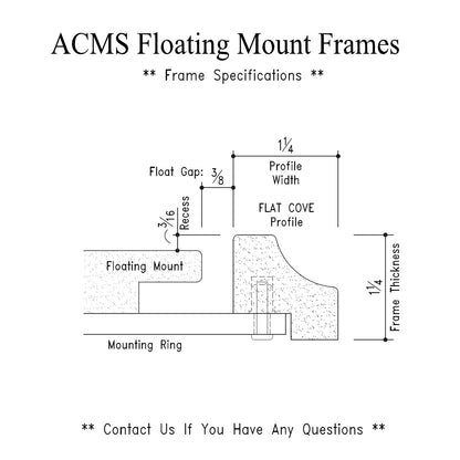 ACMS Round Floating Mount Frame - 3/16" Recess - 1 1/4" Flat Cove Profile