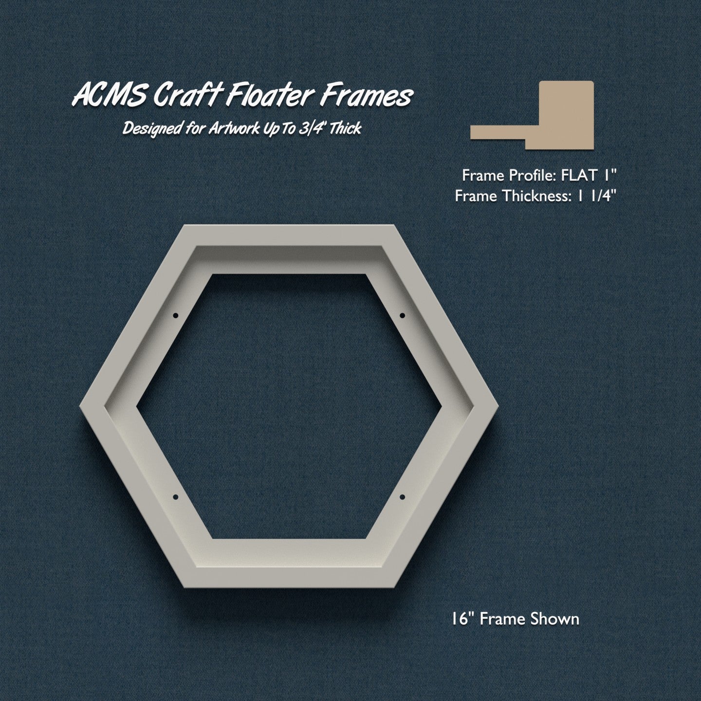 Hexagon Craft Floater Frame - FLAT 1" Profile - 1 1/4" Thick