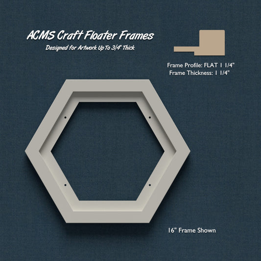 Hexagon Craft Floater Frame - FLAT 1 1/4" Profile - 1 1/4" Thick