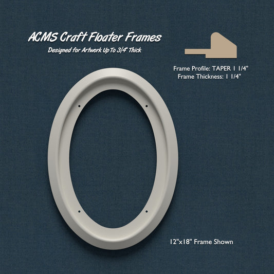Oval Craft Floater Frame - TAPER 1 1/4" Profile - 1 1/4" Thick
