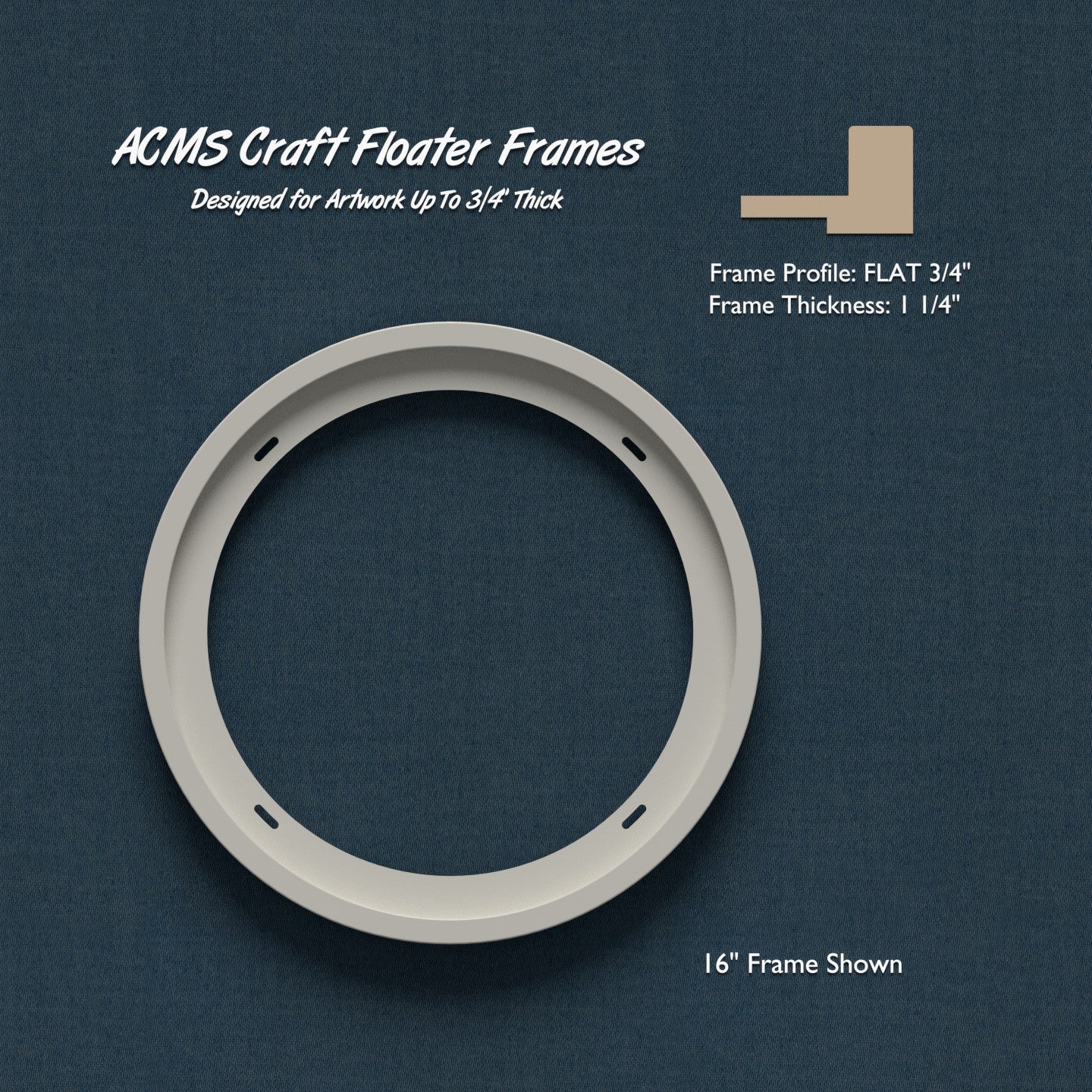 Round Craft Floater Frame - FLAT 3/4" Profile - 1 1/4" Thick