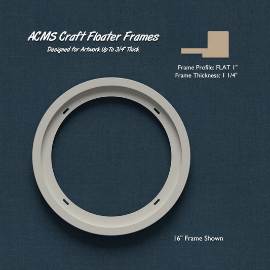 Round Craft Floater Frame - FLAT 1" Profile - 1 1/4" Thick