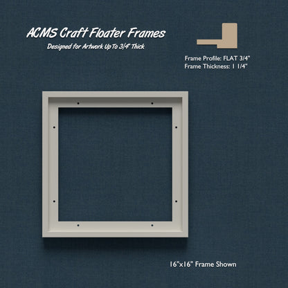 Square Craft Floater Frame - FLAT 3/4" Profile - 1 1/4" Thick