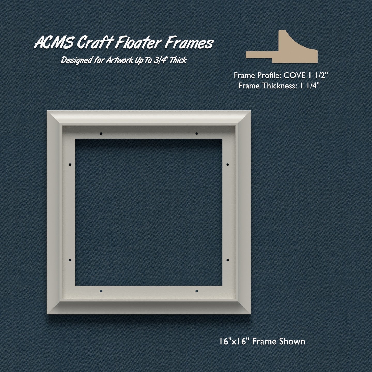 Square Craft Floater Frame - COVE 1 1/2" Profile - 1 1/4" Thick